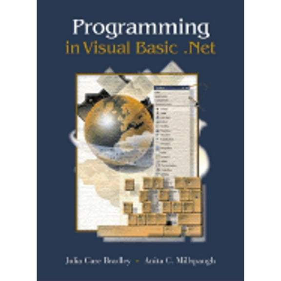 Programming in Visual Basic .Net W/Student CD & 5-CD Visual Basic .Net 2003 Software Set (Paperback) by Julia Case Bradley, Anita C Millspaugh