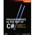 thumbnail image 1 of Pre-Owned Programming in the Key of C#: A Primer for Aspiring Programmers : A Primer for Aspiring Programmers, 1 of 1