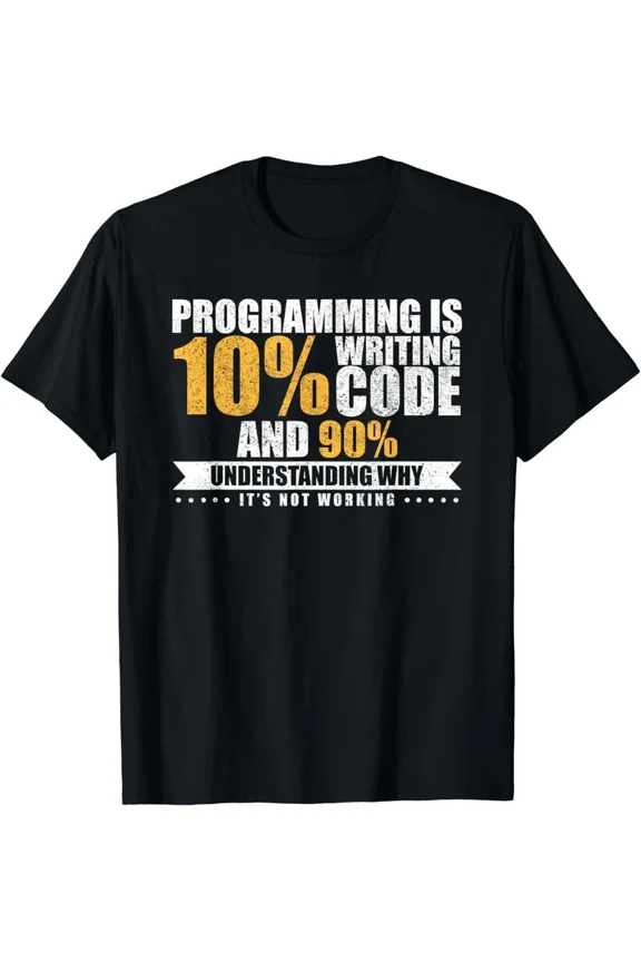 Programming is 10 Percent Code 90 Percent Understanding It Unisex T-Shirt, S-5XL