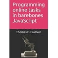 thumbnail image 1 of Programming online tasks in barebones JavaScript (Paperback), 1 of 1
