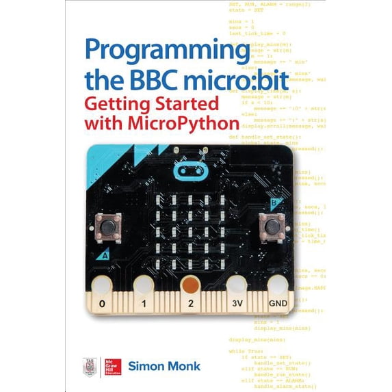 Programming the BBC Micro: Bit: Getting Started with Micropython, (Paperback)