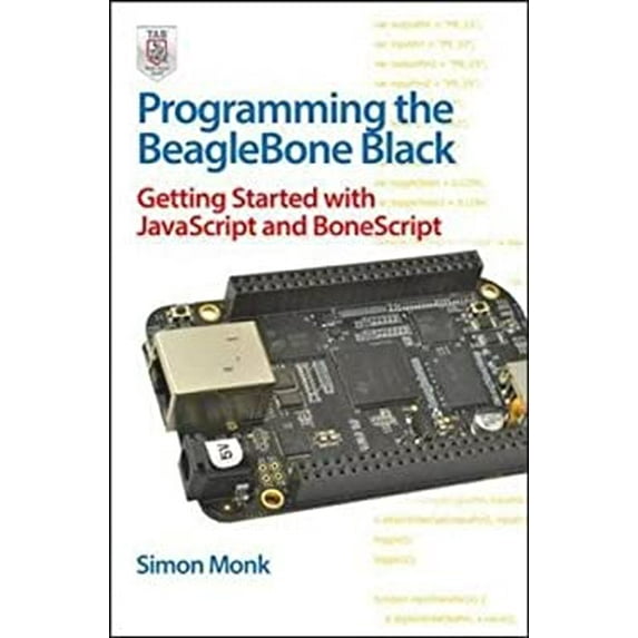 Pre-Owned Programming the BeagleBone Black: Getting Started with JavaScript and BoneScript (Paperback) 0071832122 9780071832120