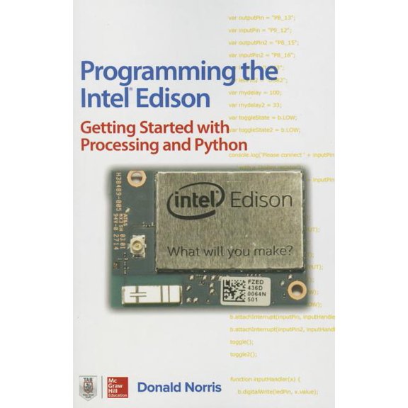 Programming the Intel Edison: Getting Started with Processing and Python, (Paperback)