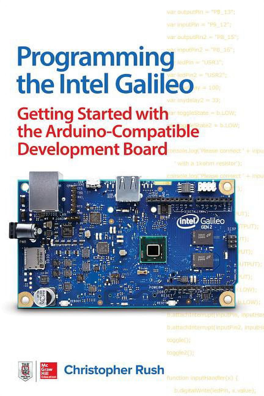 Programming the Intel Galileo: Getting Started with the Arduino -Compatible Development Board, (Paperback)
