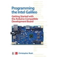 thumbnail image 1 of Programming the Intel Galileo: Getting Started with the Arduino -Compatible Development Board, (Paperback), 1 of 1
