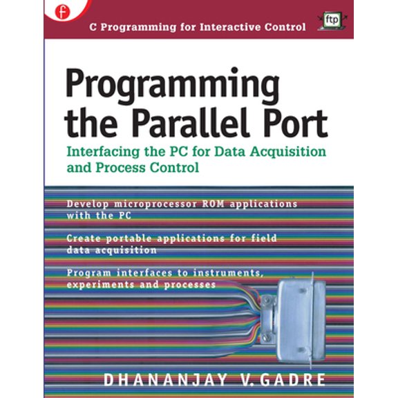 Pre-Owned Programming the Parallel Port: Interfacing the PC for Data Acquisition and Process Control (Paperback) 0879305134 9780879305130