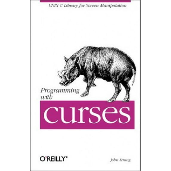 Pre-Owned Programming with Curses: Unix C Library for Screen Manipulation (Paperback) 0937175021 9780937175026