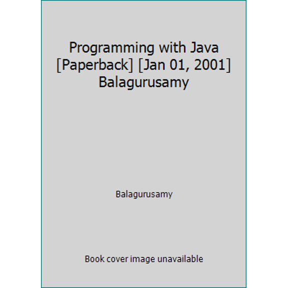 Pre-Owned Programming with Java [Paperback] [Jan 01, 2001] Balagurusamy (Paperback) 0074635425 9780074635421