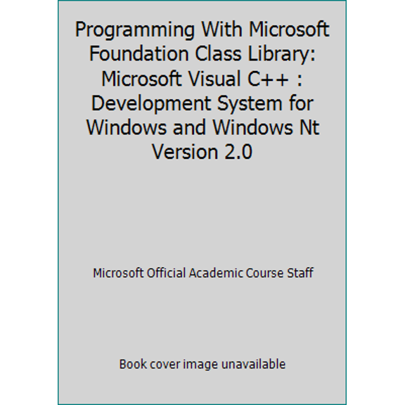 Pre-Owned Programming With Microsoft Foundation Class Library: Microsoft Visual C++ : Development System for Windows and Windows Nt Version 2.0 (Paperback) 1556158025 9781556158025