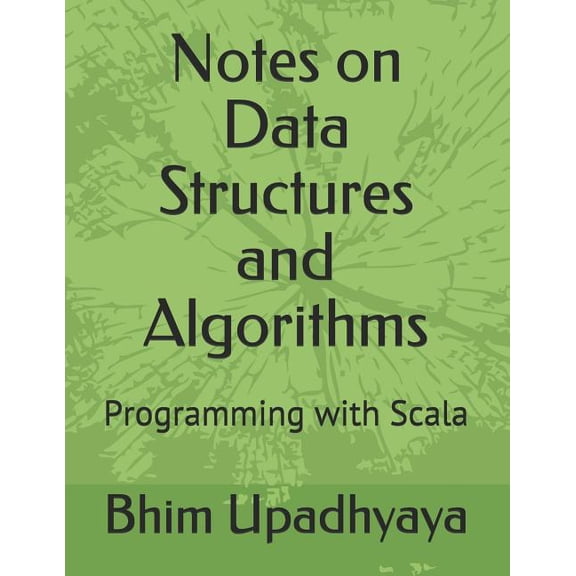 Programming with Scala Notes on Data Structures and Algorithms: Programming with Scala, Book 2, (Paperback)