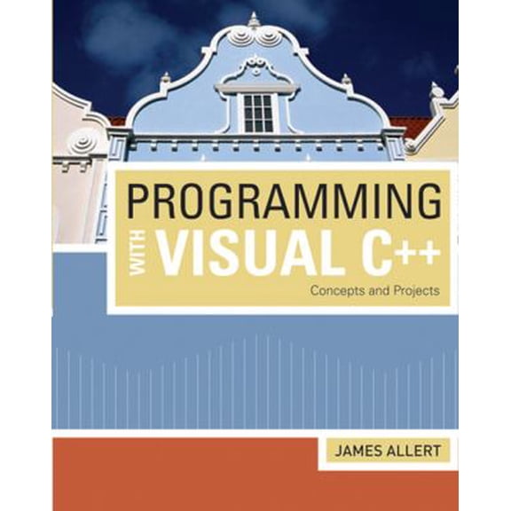 Pre-Owned Programming with Visual C++: Concepts and Projects (Introduction to Programming) (Paperback) 142390186X 9781423901860