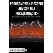Programowanie Expert Advisor dla Początkujących, Paperback