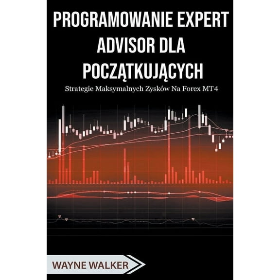 Programowanie Expert Advisor dla Pocztkujcych, (Paperback)