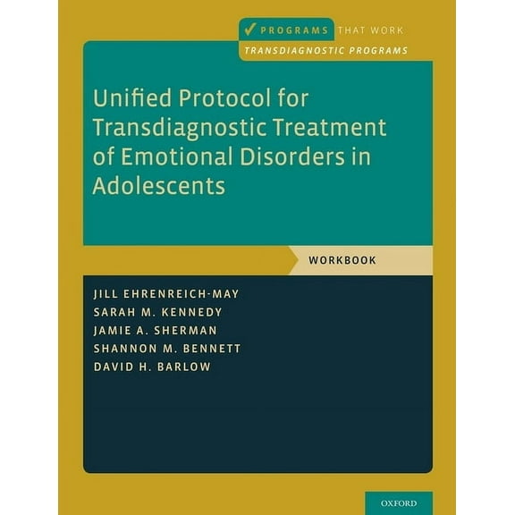 Programs That Work Unified Protocol for Transdiagnostic Treatment of Emotional Disorders in Adolescents: Workbook, (Paperback)