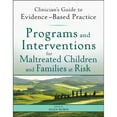 thumbnail image 1 of Pre-Owned Programs and Interventions for Maltreated Children and Families at Risk: Clinician's Guide to Evidence-Based Practice, 9780470890639, 0470890630, Paperback, 1 edition, 1 of 1