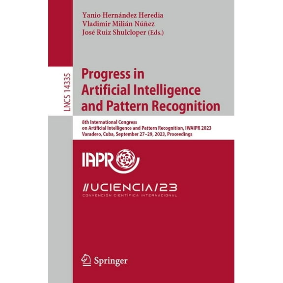 Lecture Notes in Computer Science Progress in Artificial Intelligence and Pattern Recognition: 8th International Congress on Artificial Intelligence and P, Book 14335, (Paperback)