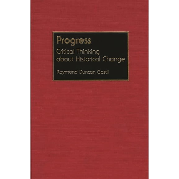 Progress: Critical Thinking about Historical Change, (Hardcover)