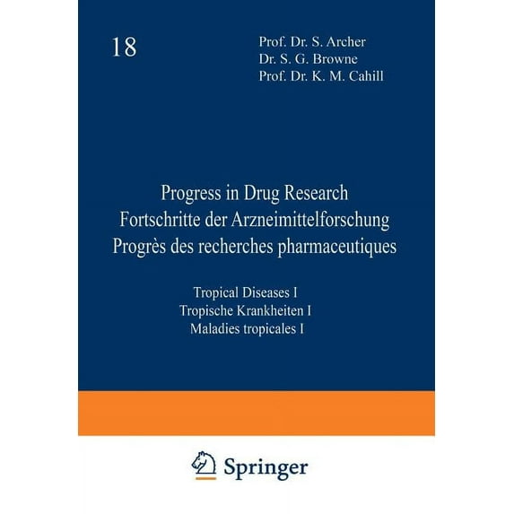 Progress in Drug Research Progress in Drug Research / Fortschritte Der Arzneimittelforschung / Progrès Des Recherches Pharmaceutiques: Tropical Di, Book 18, (Paperback)