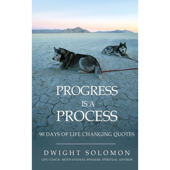 Progress Is a Process: 90 Days of Life Changing Quotes