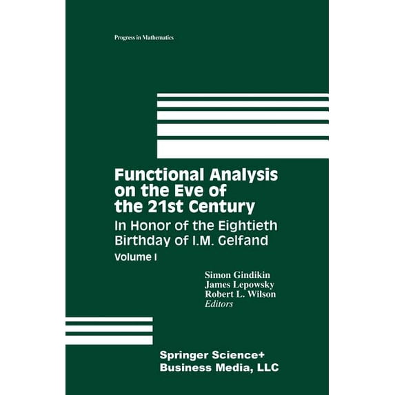 Progress in Mathematics Functional Analysis on the Eve of the 21st Century: Volume I: In Honor of the Eightieth Birthday of I. M. Gelfand, Book 131, (Paperback)