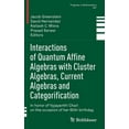 thumbnail image 1 of Progress in Mathematics Interactions of Quantum Affine Algebras with Cluster Algebras, Current Algebras and Categorification: In Honor of Vyjaya, Book 337, (Hardcover), 1 of 1