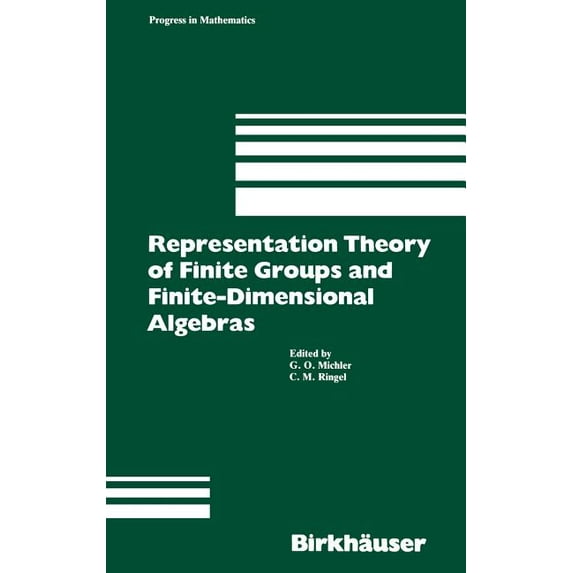 Progress in Mathematics Representation Theory of Finite Groups and Finite-Dimensional Algebras: Proceedings of the Conference at the University , Book 95, (Hardcover)
