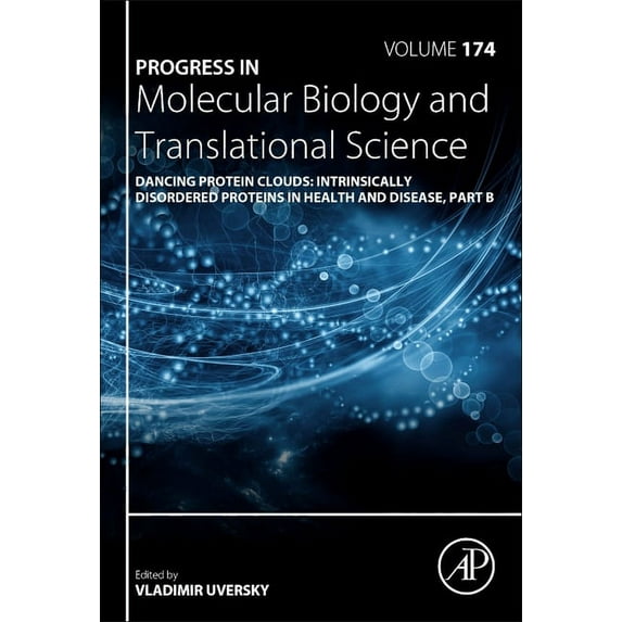 Progress in Molecular Biology and Transl Dancing Protein Clouds: Intrinsically Disordered Proteins in Health and Disease, Part B: Volume 174, Book 174, (Hardcover)