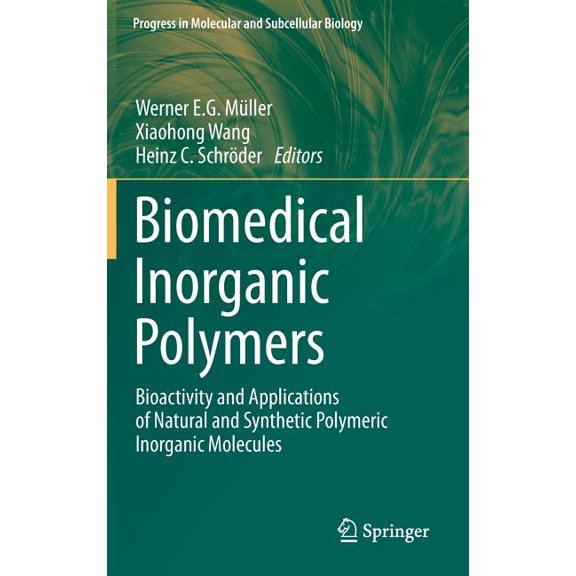Progress in Molecular and Subcellular Bi Biomedical Inorganic Polymers: Bioactivity and Applications of Natural and Synthetic Polymeric Inorganic Molecules, Book 54, (Hardcover)