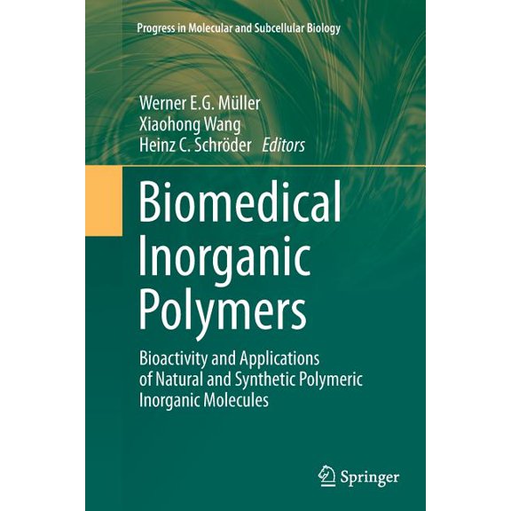 Progress in Molecular and Subcellular Bi Biomedical Inorganic Polymers: Bioactivity and Applications of Natural and Synthetic Polymeric Inorganic Molecules, Book 54, (Paperback)