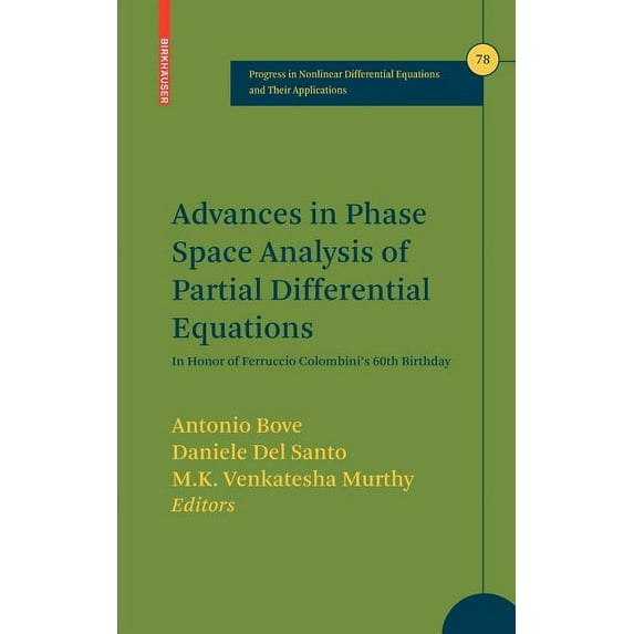 Progress in Nonlinear Differential Equat Advances in Phase Space Analysis of Partial Differential Equations: In Honor of Ferruccio Colombini's 60th Birthday, Book 78, (Hardcover)