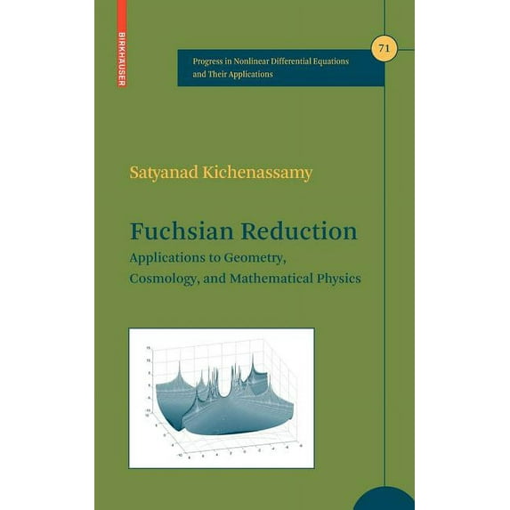 Progress in Nonlinear Differential Equat Fuchsian Reduction: Applications to Geometry, Cosmology and Mathematical Physics, Book 71, (Hardcover)