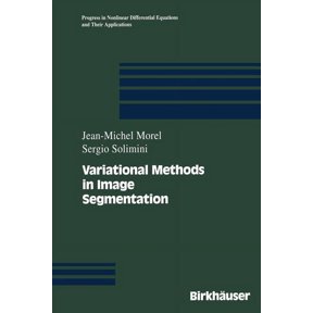 Progress in Nonlinear Differential Equat Variational Methods in Image Segmentation: With Seven Image Processing Experiments, Book 14, (Paperback)