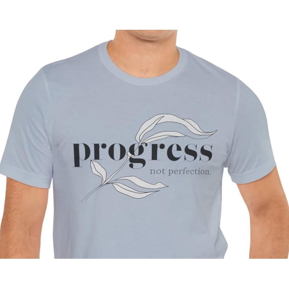 Progress Not Perfection TShirt Motivational Quote Shirt Inspirational Graphic Tee Positive