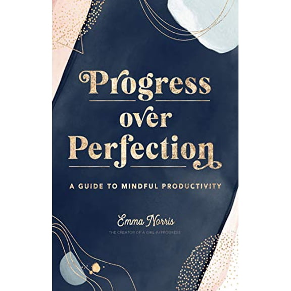 Pre-Owned Progress Over Perfection: A Guide to Mindful Productivity (Hardcover) 163106682X 9781631066825