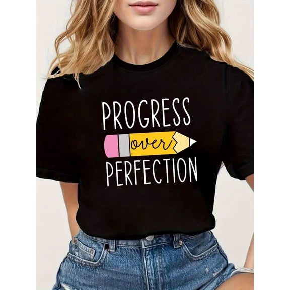 Progress Over Perfection Pencil Letter Print Crew Neck Short Sleeve Casual T-Shirt