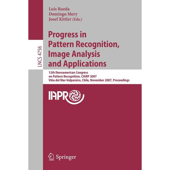 Progress in Pattern Recognition, Image Analysis and Applications: 12th Iberoamerican Congress on Pattern Recognition, CI, (Paperback)