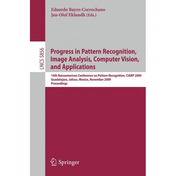 Progress in Pattern Recognition, Image Analysis, Computer Vision, and Applications: 14th Iberoamerican Conference on Pat, (Paperback)