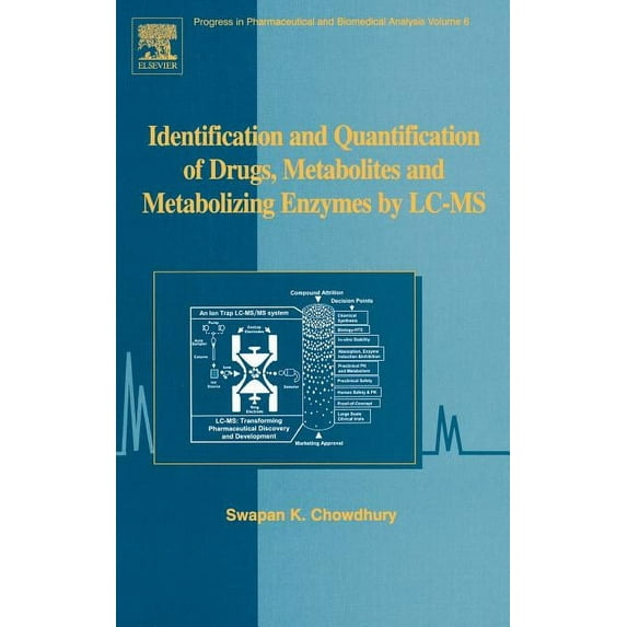 Progress in Pharmaceutical and Biomedica Identification and Quantification of Drugs, Metabolites and Metabolizing Enzymes by LC-MS, Book 06, (Hardcover)