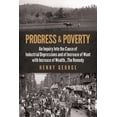 thumbnail image 1 of Progress and Poverty: An Inquiry Into the Cause of Industrial Depressions and of Increase of Want with Increase of Wealt, (Paperback), 1 of 1