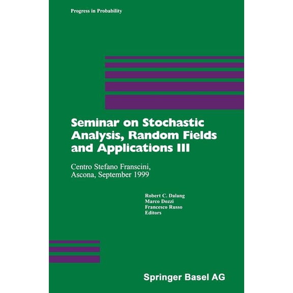 Progress in Probability Seminar on Stochastic Analysis, Random Fields and Applications III: Centro Stefano Franscini, Ascona, September 1999, Book 52, (Paperback)