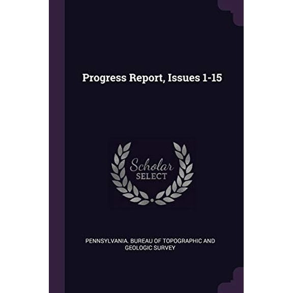 Progress Report, Issues 1-15 Paperback 1378481631 9781378481639 Pennsylvania. Bureau of Topographic and