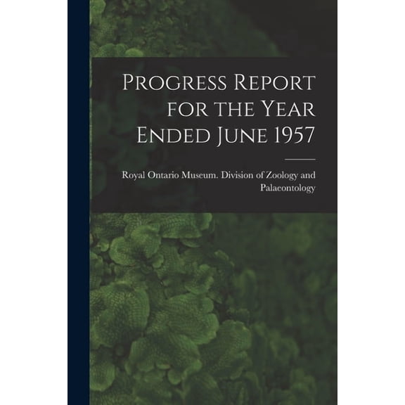 Progress Report for the Year Ended June 1957, (Paperback)