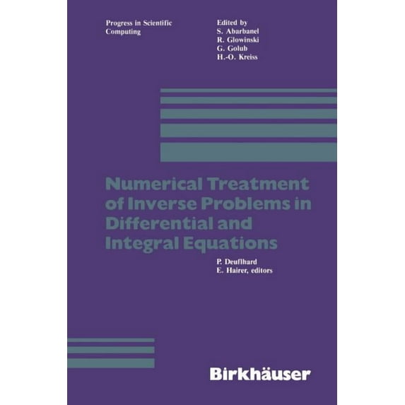 Progress in Scientific Computing Numerical Treatment of Inverse Problems in Differential and Integral Equations: Proceedings of an International Workshop, Book 2, (Paperback)