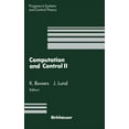 thumbnail image 1 of Progress in Systems and Control Theory Computation and Control II: Proceedings of the Second Bozeman Conference, Bozeman, Montana, August 1-7, 1990, Book 11, (Hardcover), 1 of 1