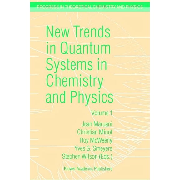 Progress in Theoretical Chemistry and Ph New Trends in Quantum Systems in Chemistry and Physics: Volume 1 Basic Problems and Model Systems Paris, France, 1999, Book 6, (Paperback)