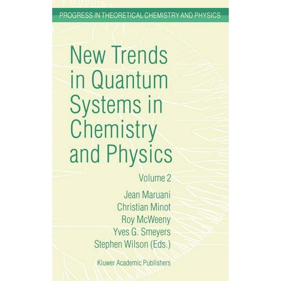 Progress in Theoretical Chemistry and Ph New Trends in Quantum Systems in Chemistry and Physics: Volume 2 Advanced Problems and Complex Systems Paris, France, 19, Book 7, (Hardcover)