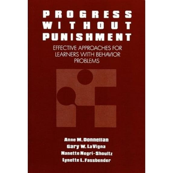 Pre-Owned Progress Without Punishment: Effective Approaches for Learners with Behavior Problems (Paperback) 0807729116 9780807729113