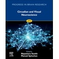 thumbnail image 1 of Progress in Brain Research Circadian and Visual Neuroscience: Volume 273, Book 273, (Hardcover), 1 of 1