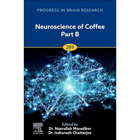 Progress in Brain Research Neuroscience of Coffee Part B: Volume 289, Book 289, (Hardcover)