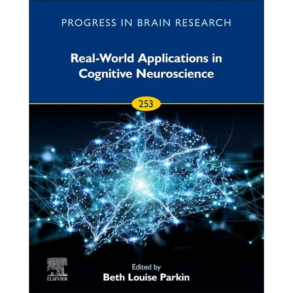 Progress in Brain Research Real-World Applications in Cognitive Neuroscience: Volume 253, Book 253, (Hardcover)